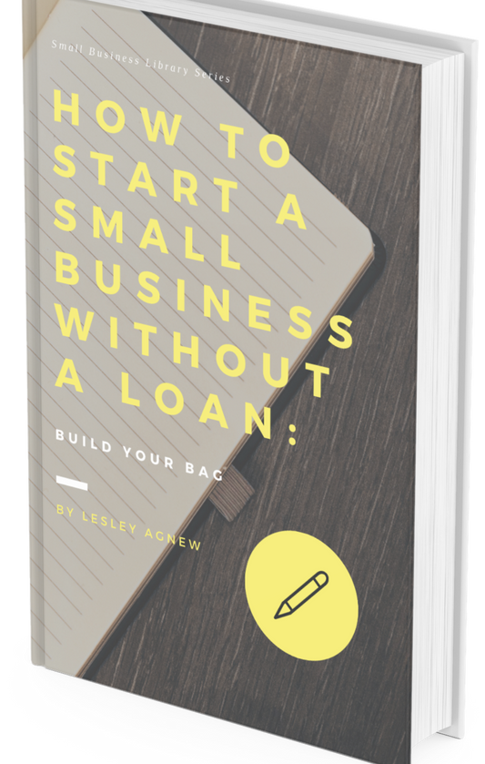 How To Start a Small Business Without a Loan: Build Your Bag